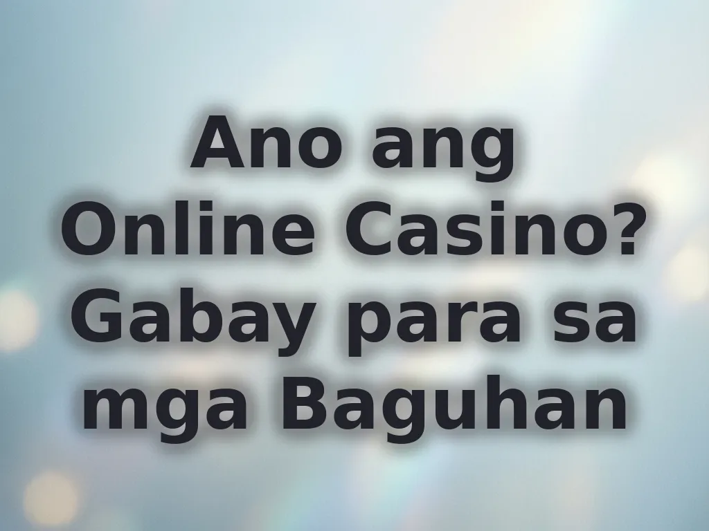 Ano ang online casino